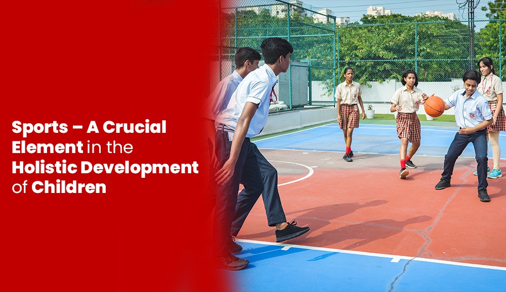 Sports – A Crucial Element in the Holistic Development of Children