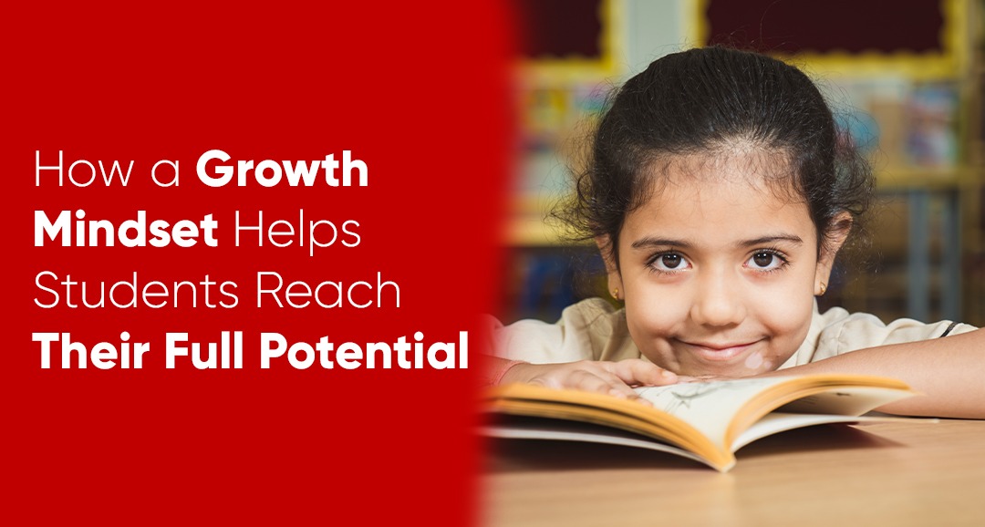 How a Growth Mindset Helps Students Reach Their Full Potential