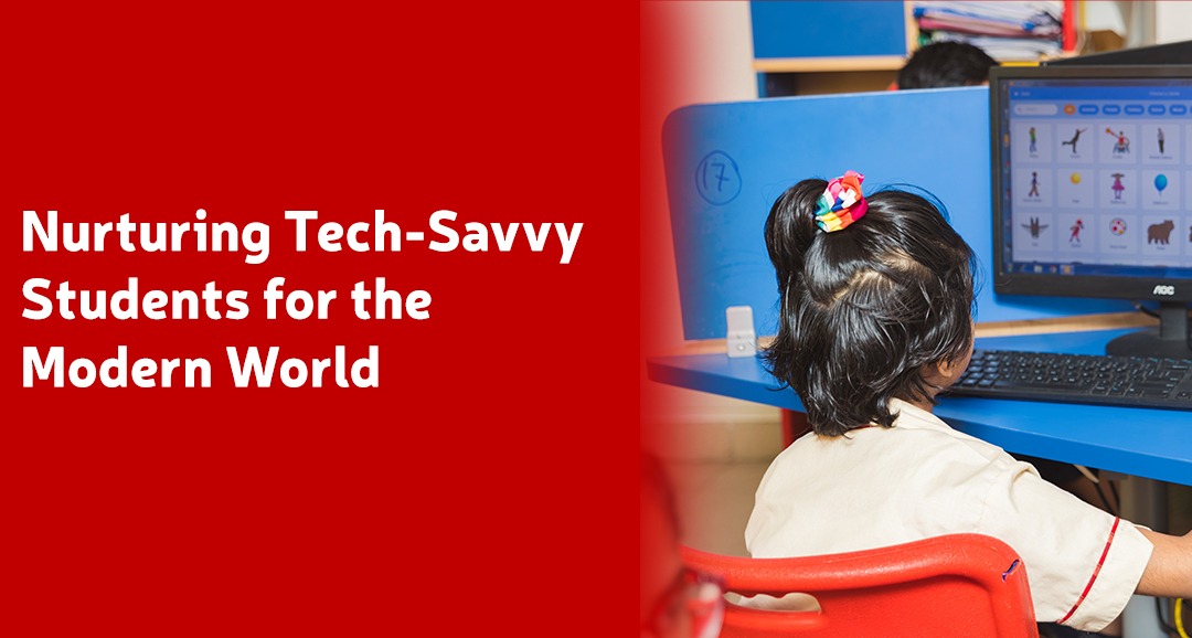 Nurturing Tech-Savvy Students for the Modern World