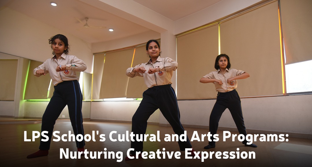 LPS School's Cultural and Arts Programs: Nurturing Creative Expression